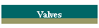 Valves